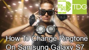 How to change ringtone on Samsung Galaxy S7