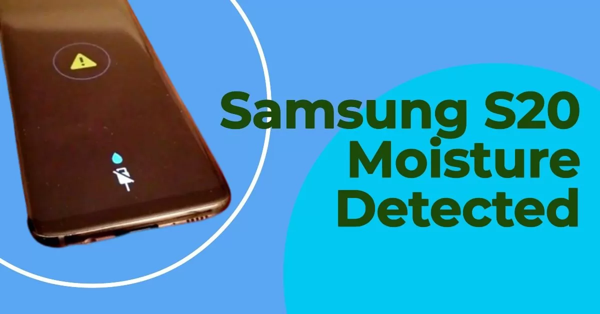 Samsung S20 Moisture Detected 11 Easy Fixes (Restart, Reset + More)