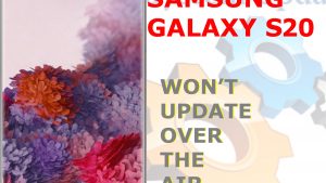 Galaxy S20 won’t update via OTA [Quick Solutions]