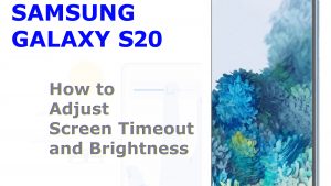 How to Adjust Galaxy S20 Screen Timeout and Brightness