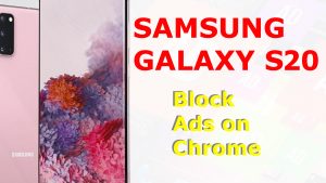 How to Block Ads on Galaxy S20 Chrome browser