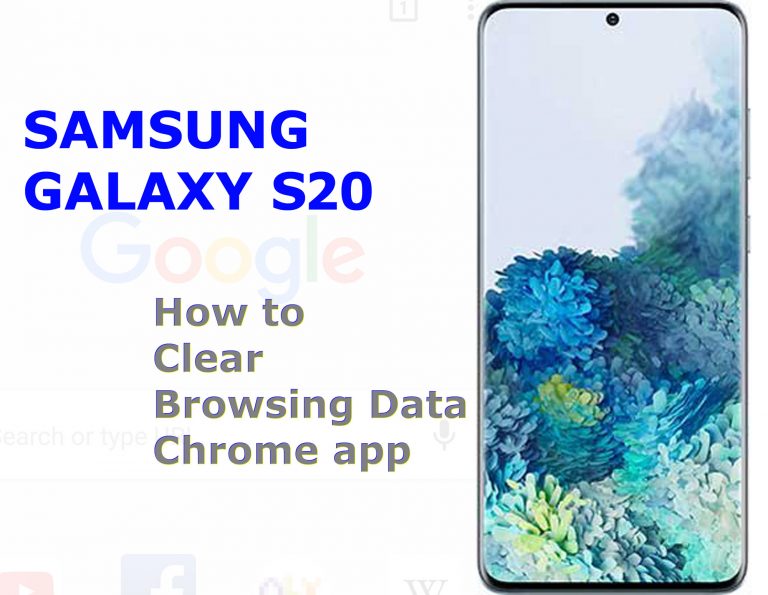 How to Clear Browsing Data on Galaxy S20 (Chrome)