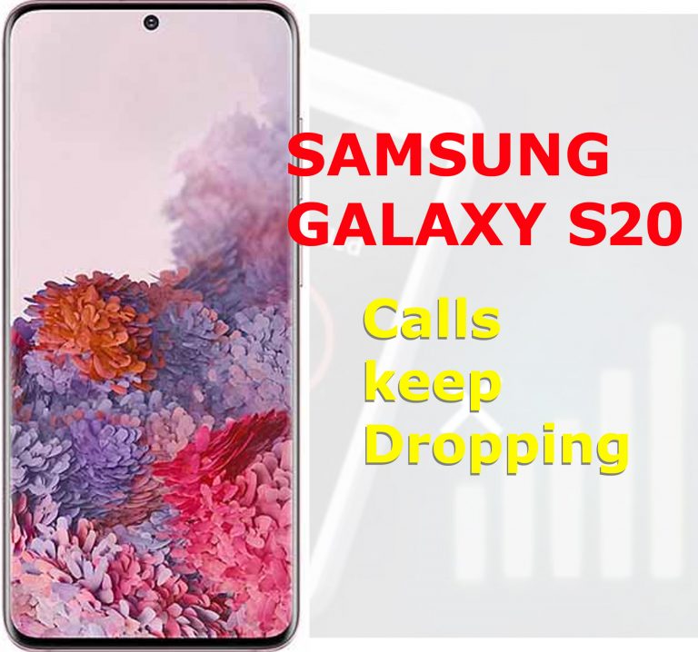 Calls keep Dropping on Galaxy S20 [How to fix it]