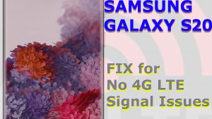 Galaxy S20 No 4G LTE signal [Easy Fixes]