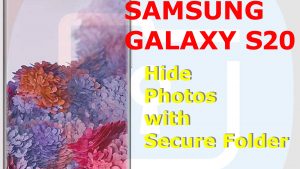 How to Hide Photos on Galaxy S20 using Secure Folder