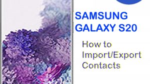 How to Import and Export Contacts on Galaxy S20