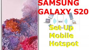 How to Set up Mobile Hotspot on Galaxy S20