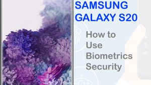 How to Use Biometrics to Secure your Galaxy S20 [Biometrics Authentication]
