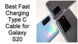 7 Best Fast Charging Type C Cable for Galaxy S20