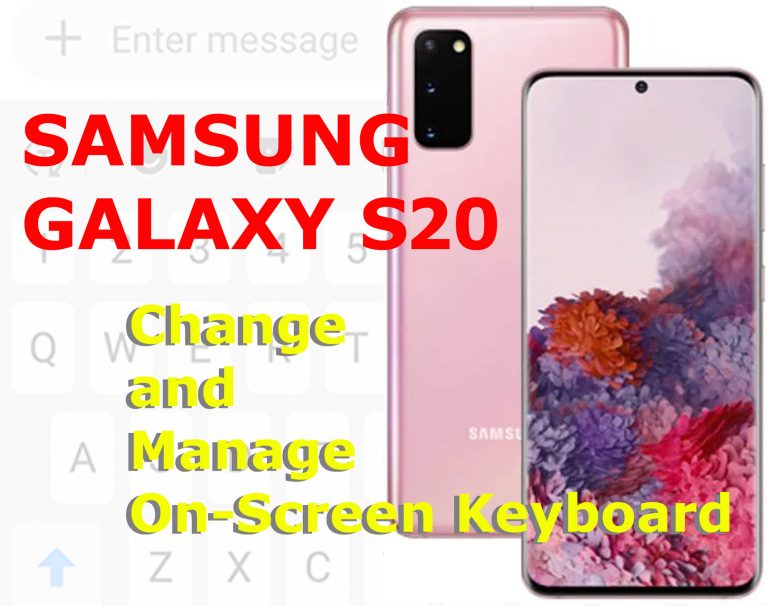 How to Change and Manage Galaxy S20 On-Screen Keyboard