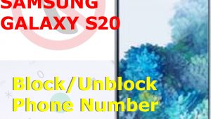 How to Block or Unblock a Phone Number on Galaxy S20