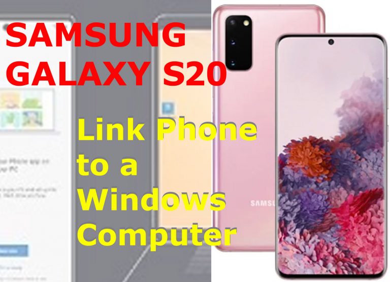 How to Link your Galaxy S20 to a Windows computer/laptop