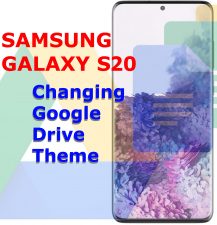 change galaxy s20 google drive theme