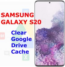 clear google drive cache galaxy s20