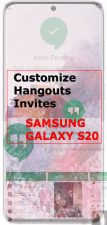 customize hangouts invites on galaxy s20