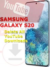 delete all youtube downloads on galaxy s20