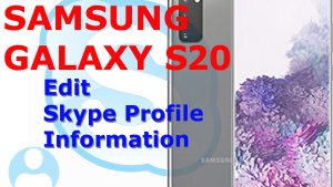How to Manage and Edit your Skype Profile Information on Galaxy S20