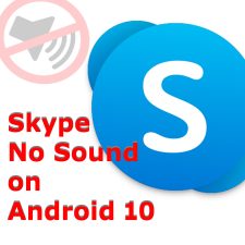 fix skype no sound android 10