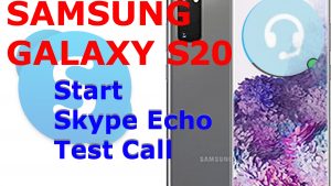 How to Start or Make Skype Echo Free Test Call on Galaxy S20