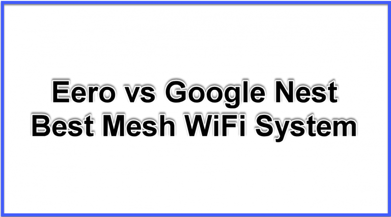 Eero vs Google Nest Best Mesh WiFi System in 2024