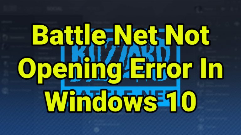 Battle Net Not Opening Error In Windows 10