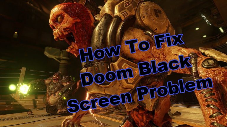 How To Fix Doom Black Screen Problem