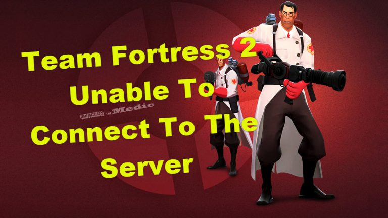 How To Fix Team Fortress 2 Unable To Connect To The Server Error 105