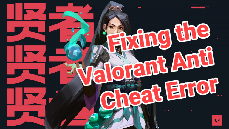 How To Fix Valorant Anti Cheat Error