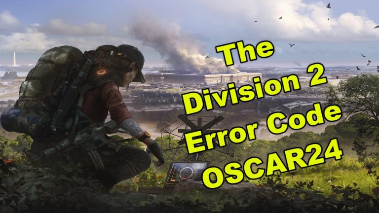 The Division 2 Error Code OSCAR24 or OSCAR25 While Launching