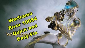 Warframe Error 10054 Quick and Easy Fix