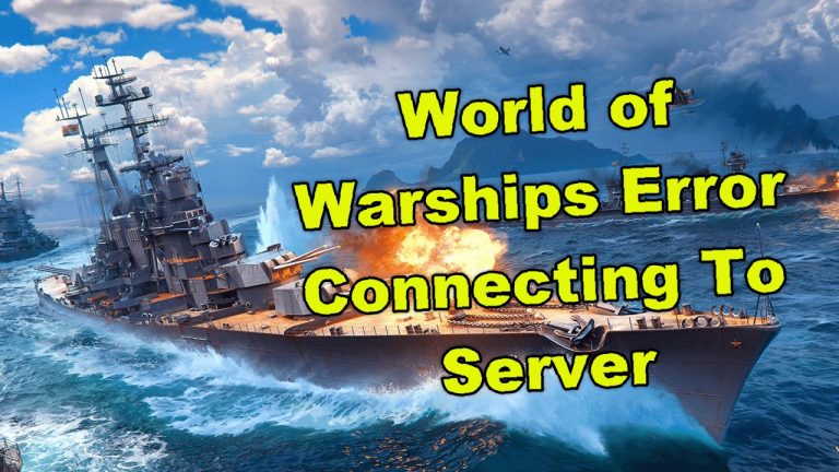 World of Warships Error Connecting To Server Quick and Easy Fix
