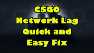 CSGO Network Lag Quick and Easy Fix