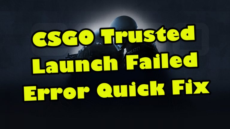 CSGO Trusted Launch Failed Error Quick Fix
