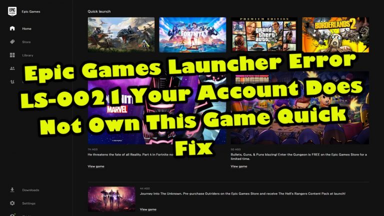 Epic Games Launcher Error LS-0021 Your Account Does Not Own This Game Quick Fix