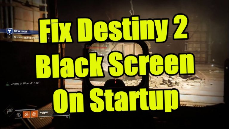 How To Fix Destiny 2 Black Screen On Startup