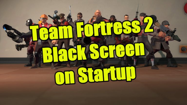 How To Fix Team Fortress 2 Black Screen on Startup