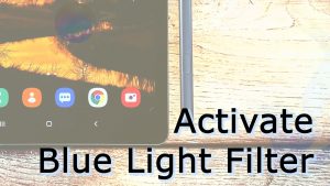 How to Configure Blue Light Filter to Activate Automatically on Samsung Galaxy Tab S6