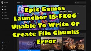 Epic Games Launcher IS-FC06 Unable To Write Error