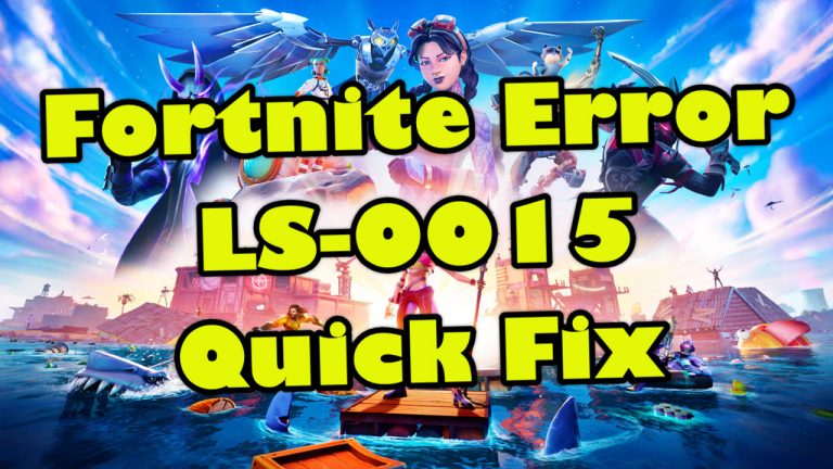 Fortnite Error LS-0015 Quick Fix