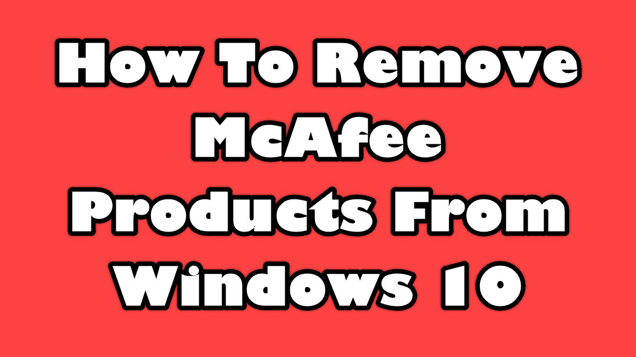How To Remove Mcafee Pop Up Windows 10
