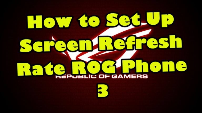 Screen Refresh Rate ROG Phone 3 How to Set Up