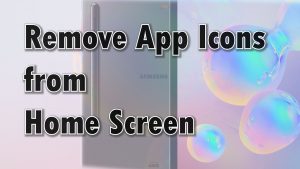 How to Remove a Home Screen App Icon or Shortcut on Samsung Galaxy Tab S6