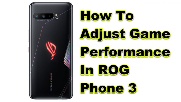 How To Adjust Game Performance In ROG Phone 3