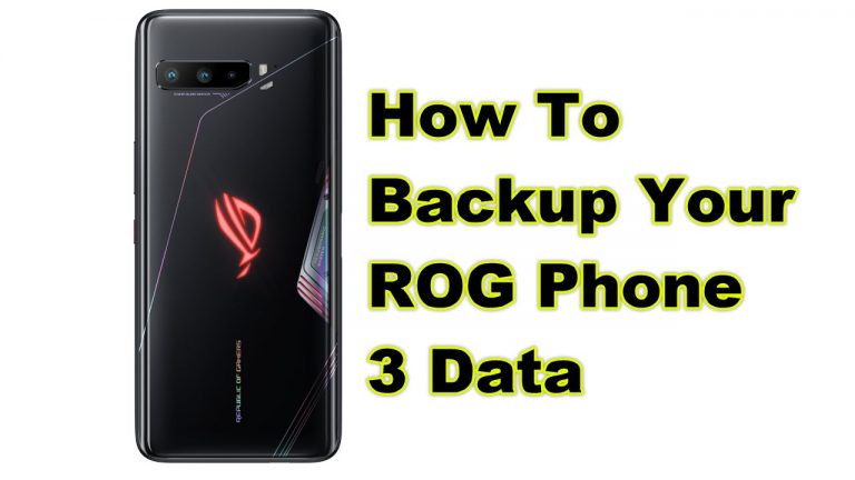How To Backup Your ROG Phone 3 Data