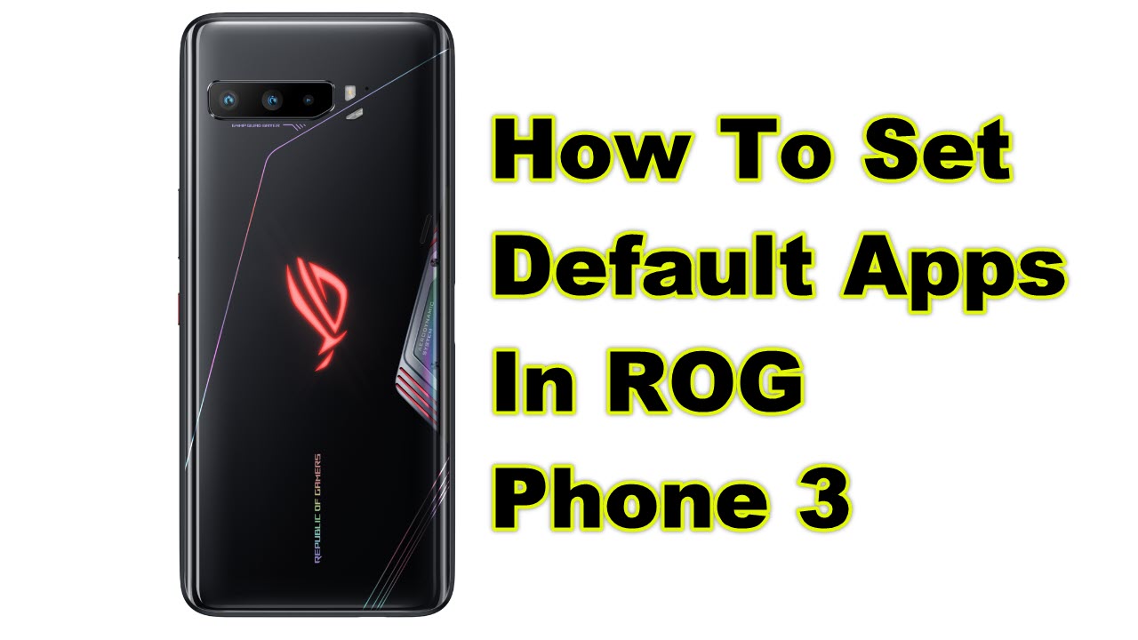 how-to-set-default-apps-in-rog-phone-3