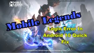Mobile Legends Login Error In Android 10 Quick Fix