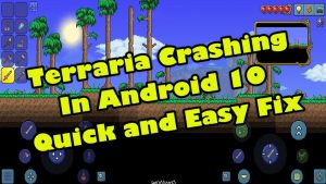 Terraria Crashing In Android 10 Quick and Easy Fix