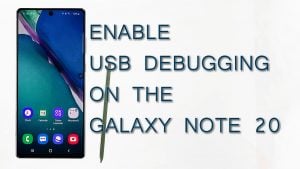 How to Enable Note 20 USB Debugging