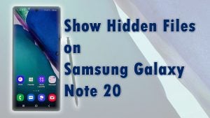 How to Show Hidden Files on Samsung Galaxy Note 20