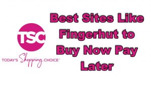 9 Best Sites Like Fingerhut to Buy Now Pay Later in 2022